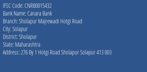 Canara Bank Sholapur Majrewadi Hotgi Road Branch Sholapur IFSC Code CNRB0015432