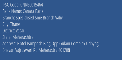Canara Bank Specialised Sme Branch Valiv Branch Vasai IFSC Code CNRB0015464
