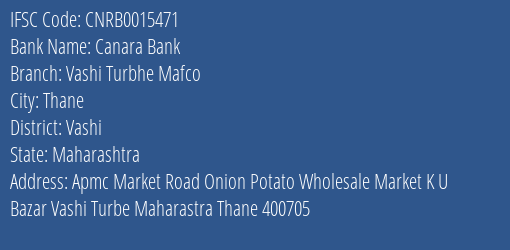 Canara Bank Vashi Turbhe Mafco Branch Vashi IFSC Code CNRB0015471