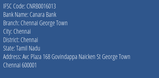 Canara Bank Chennai George Town Branch Chennai IFSC Code CNRB0016013