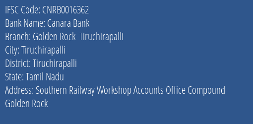 Canara Bank Golden Rock Tiruchirapalli Branch, Branch Code 016362 & IFSC Code CNRB0016362