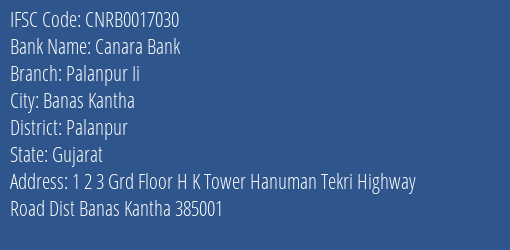 Canara Bank Palanpur Ii Branch, Branch Code 017030 & IFSC Code CNRB0017030