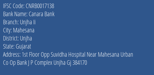 Canara Bank Unjha Ii Branch Unjha IFSC Code CNRB0017138
