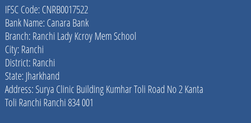 Canara Bank Ranchi Lady Kcroy Mem School Branch Ranchi IFSC Code CNRB0017522