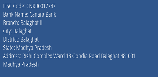 Canara Bank Balaghat Ii Branch Balaghat IFSC Code CNRB0017747