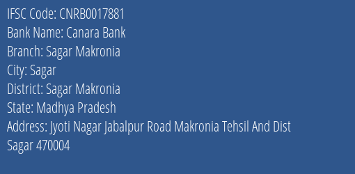 Canara Bank Sagar Makronia Branch Sagar Makronia IFSC Code CNRB0017881