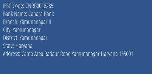 Canara Bank Yamunanagar Ii Branch, Branch Code 018285 & IFSC Code CNRB0018285
