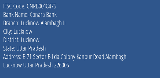 Canara Bank Lucknow Alambagh Ii Branch Lucknow IFSC Code CNRB0018475