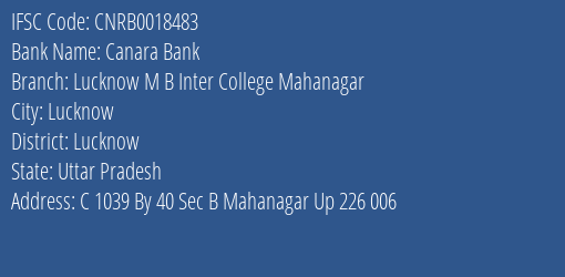 Canara Bank Lucknow M B Inter College Mahanagar Branch Lucknow IFSC Code CNRB0018483