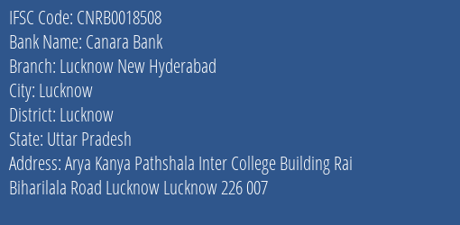 Canara Bank Lucknow New Hyderabad Branch Lucknow IFSC Code CNRB0018508