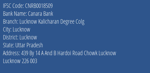 Canara Bank Lucknow Kalicharan Degree Colg Branch Lucknow IFSC Code CNRB0018509