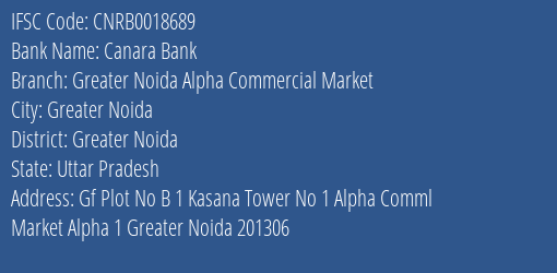 Canara Bank Greater Noida Alpha Commercial Market Branch, Branch Code 018689 & IFSC Code CNRB0018689