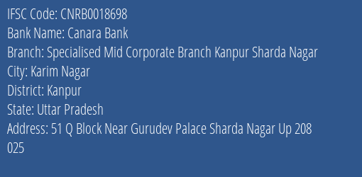 Canara Bank Specialised Mid Corporate Branch Kanpur Sharda Nagar Branch, Branch Code 018698 & IFSC Code CNRB0018698