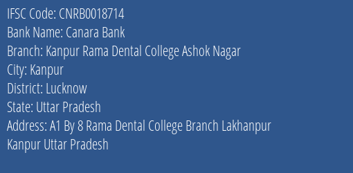 Canara Bank Kanpur Rama Dental College Ashok Nagar Branch, Branch Code 018714 & IFSC Code CNRB0018714
