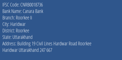 Canara Bank Roorkee Ii Branch, Branch Code 018736 & IFSC Code CNRB0018736