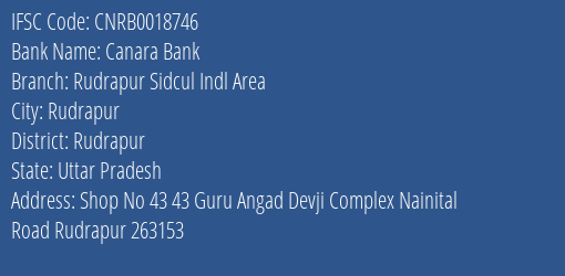 Canara Bank Rudrapur Sidcul Indl Area Branch Rudrapur IFSC Code CNRB0018746