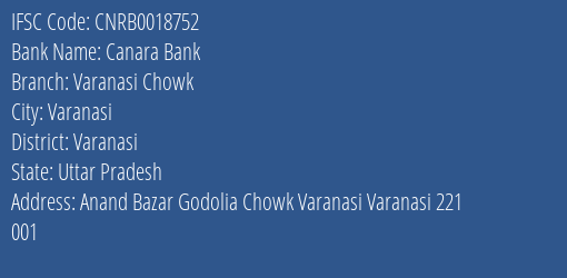 Canara Bank Varanasi Chowk Branch Varanasi IFSC Code CNRB0018752