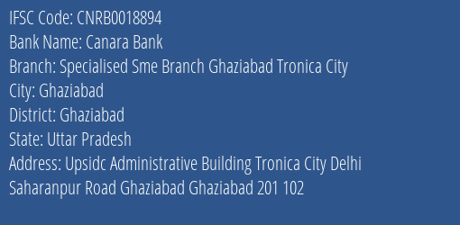 Canara Bank Specialised Sme Branch Ghaziabad Tronica City Branch, Branch Code 018894 & IFSC Code CNRB0018894