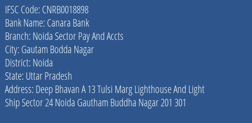 Canara Bank Noida Sector Pay And Accts Branch, Branch Code 018898 & IFSC Code CNRB0018898
