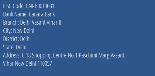 Canara Bank Delhi Vasant Vihar Ii Branch Delhi IFSC Code CNRB0019031