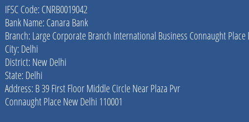 Canara Bank Large Corporate Branch International Business Connaught Place Delhi Branch IFSC Code