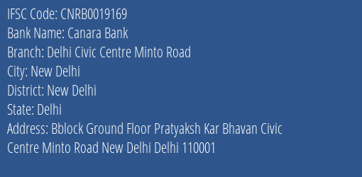 Canara Bank Delhi Civic Centre Minto Road Branch New Delhi IFSC Code CNRB0019169