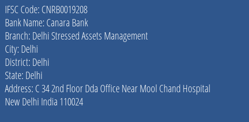 Canara Bank Delhi Stressed Assets Management Branch Delhi IFSC Code CNRB0019208