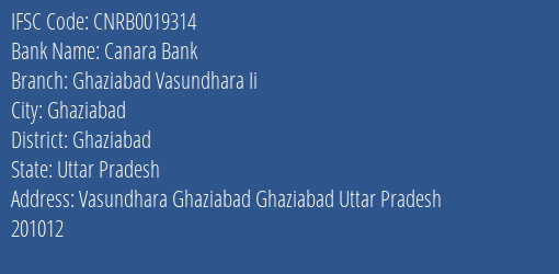 Canara Bank Ghaziabad Vasundhara Ii Branch, Branch Code 019314 & IFSC Code CNRB0019314