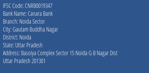 Canara Bank Noida Sector Branch Noida IFSC Code CNRB0019347