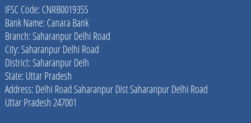 Canara Bank Saharanpur Delhi Road Branch Saharanpur Delh IFSC Code CNRB0019355