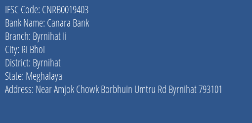 Canara Bank Byrnihat Ii Branch Byrnihat IFSC Code CNRB0019403