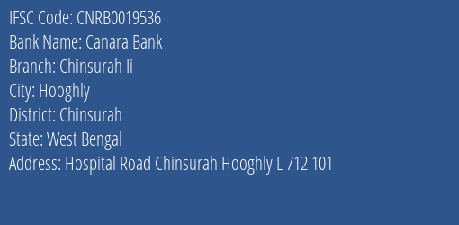 Canara Bank Chinsurah Ii Branch Chinsurah IFSC Code CNRB0019536