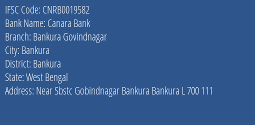 Canara Bank Bankura Govindnagar Branch Bankura IFSC Code CNRB0019582