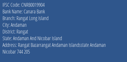 Canara Bank Rangat Long Island Branch, Branch Code 019904 & IFSC Code CNRB0019904