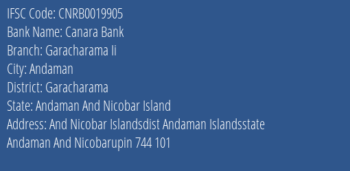 Canara Bank Garacharama Ii Branch, Branch Code 019905 & IFSC Code CNRB0019905