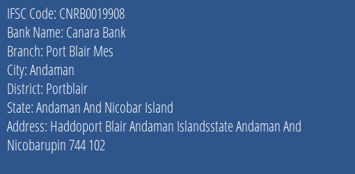 Canara Bank Port Blair Mes Branch, Branch Code 019908 & IFSC Code CNRB0019908