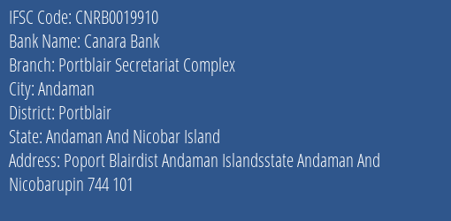 Canara Bank Portblair Secretariat Complex Branch Portblair IFSC Code CNRB0019910