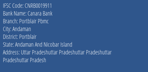 Canara Bank Portblair Pbmc Branch, Branch Code 019911 & IFSC Code CNRB0019911