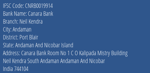 Canara Bank Neil Kendra Branch Port Blair IFSC Code CNRB0019914