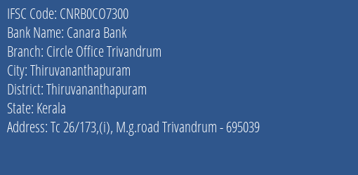 Canara Bank Circle Office Trivandrum Branch, Branch Code CO7300 & IFSC Code CNRB0CO7300