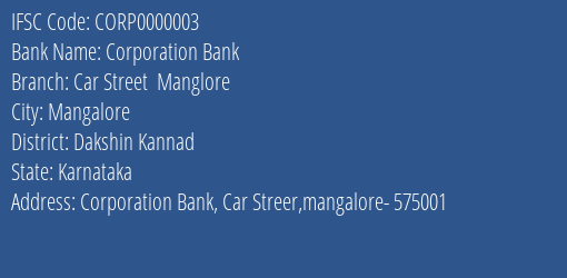 Corporation Bank Car Street Manglore Branch, Branch Code 000003 & IFSC Code CORP0000003