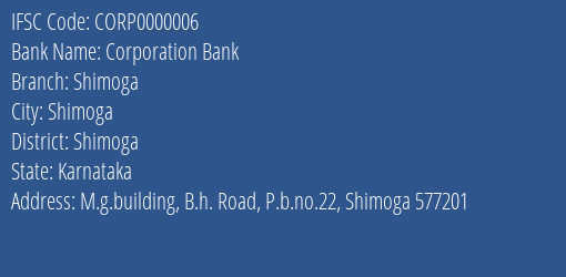 Corporation Bank Shimoga Branch, Branch Code 000006 & IFSC Code CORP0000006