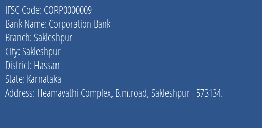 Corporation Bank Sakleshpur Branch, Branch Code 000009 & IFSC Code CORP0000009
