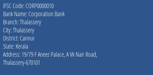 IFSC Code CORP0000010 for Thalassery Branch Corporation Bank, Thalassery Kerala