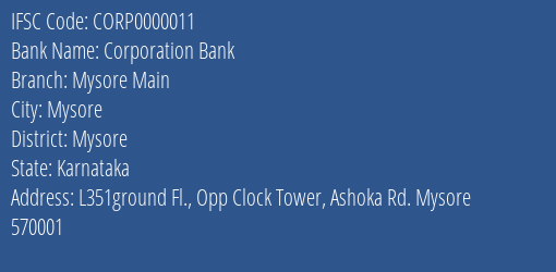 Corporation Bank Mysore Main Branch, Branch Code 000011 & IFSC Code CORP0000011