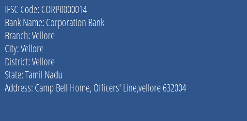 Corporation Bank Vellore Branch, Branch Code 000014 & IFSC Code CORP0000014