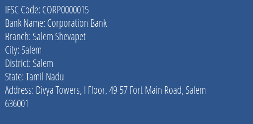 IFSC Code CORP0000015 for Salem Shevapet Branch Corporation Bank, Salem Tamil Nadu