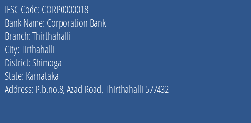 Corporation Bank Thirthahalli Branch, Branch Code 000018 & IFSC Code CORP0000018