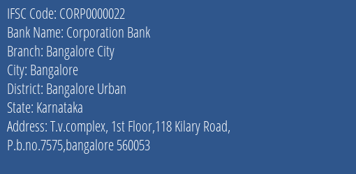 IFSC Code CORP0000022 for Bangalore City Branch Corporation Bank, Bangalore Urban Karnataka