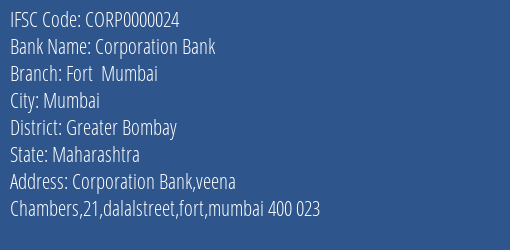 IFSC Code CORP0000024 for Fort Mumbai Branch Corporation Bank, Greater Bombay Maharashtra